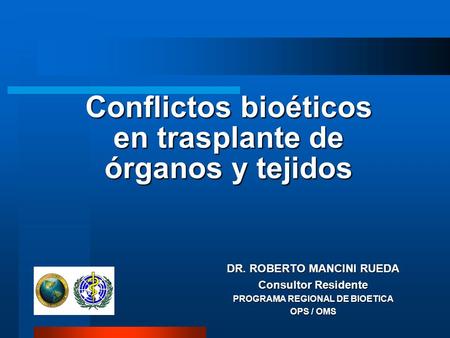 Conflictos bioéticos en trasplante de órganos y tejidos