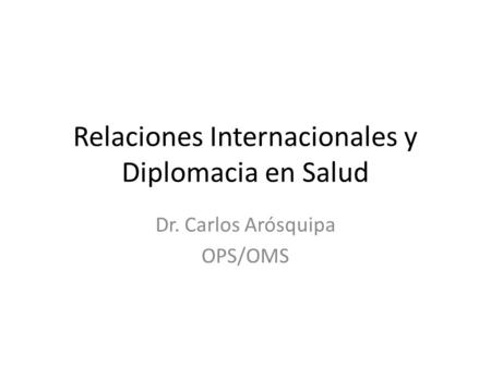 Relaciones Internacionales y Diplomacia en Salud
