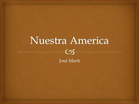 Nuestra America José Martí.