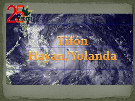 El 9 de noviembre de 2013 el tifón Yolanda, nombre con el que se le conoce en Filipinas, arrasó la costa de Samar y Leyte, arrastrando todo cuanto encontraba.