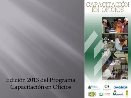 Edición 2013 del Programa Capacitación en Oficios.