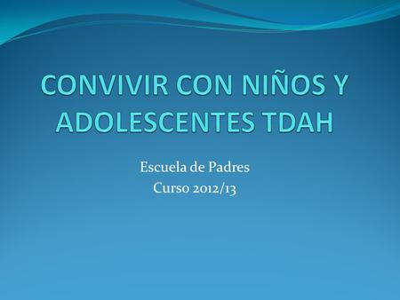 CONVIVIR CON NIÑOS Y ADOLESCENTES TDAH