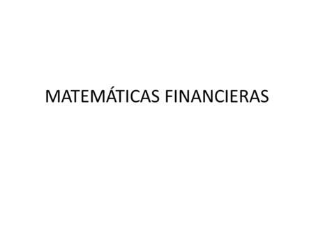 MATEMÁTICAS FINANCIERAS