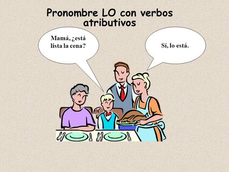 Pronombre LO con verbos atributivos