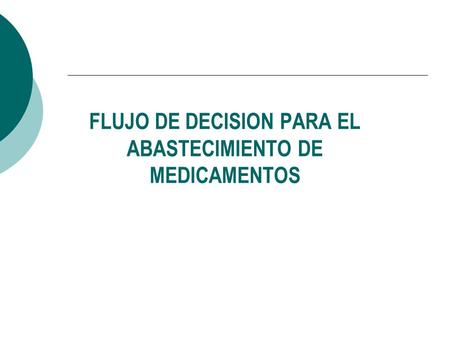 FLUJO DE DECISION PARA EL ABASTECIMIENTO DE MEDICAMENTOS