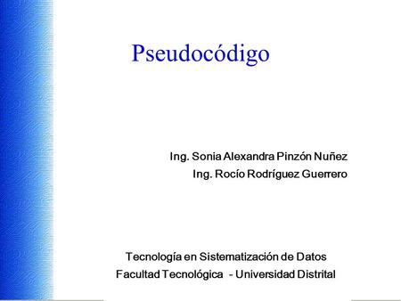Pseudocódigo Ing. Sonia Alexandra Pinzón Nuñez