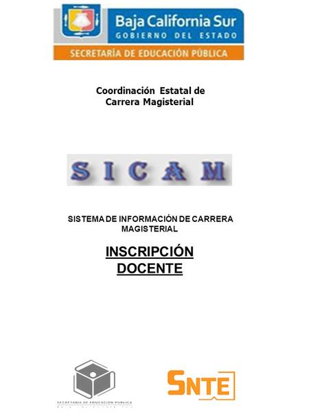 Coordinación Estatal de Carrera Magisterial SISTEMA DE INFORMACIÓN DE CARRERA MAGISTERIAL INSCRIPCIÓN DOCENTE.
