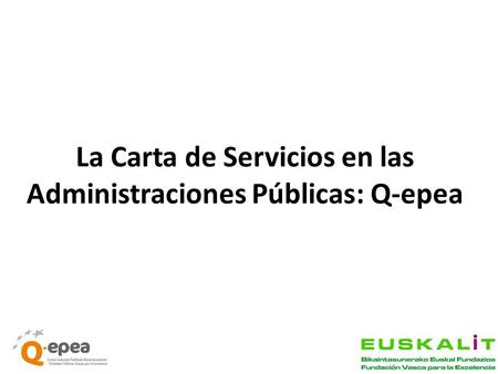 La Carta de Servicios en las Administraciones Públicas: Q-epea