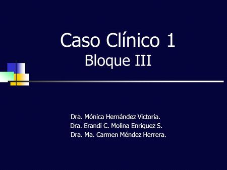 Caso Clínico 1 Bloque III