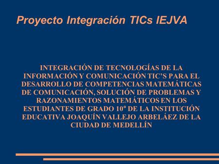 Proyecto Integración TICs IEJVA