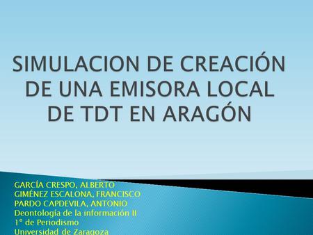 SIMULACION DE CREACIÓN DE UNA EMISORA LOCAL DE TDT EN ARAGÓN
