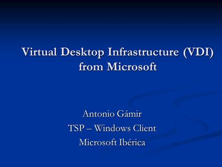 Virtual Desktop Infrastructure (VDI) from Microsoft