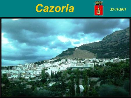 Cazorla 23-11-2011 Cazorla es un municipio situado al Este de la provincia de Jaén, en la comunidad autónoma de Andalucía, España. Es el municipio más.