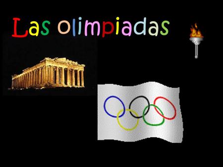 Las olimpiadas.