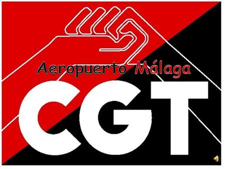 Técnicos y Administrativos CGT ¿Por qué la CGT? ¿Quienes somos? CGT es un sindicato que se define como libertario y practica un sindicalismo de empresa.
