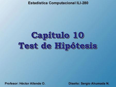 Capítulo 10 Test de Hipótesis.