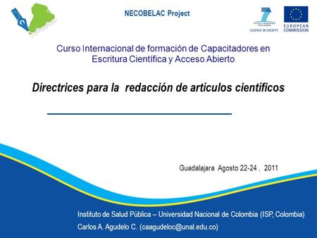NECOBELAC Project Directrices para la redacción de artículos científicos Instituto de Salud Pública – Universidad Nacional de Colombia (ISP, Colombia)