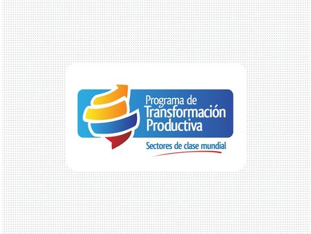 TRANSFORMACIÓN PRODUCTIVA ARTICULACIÓN DE ESFUERZOS