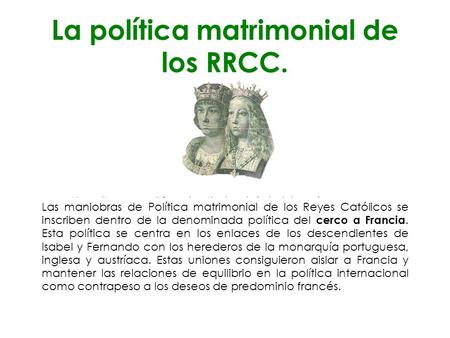 La política matrimonial de los RRCC.
