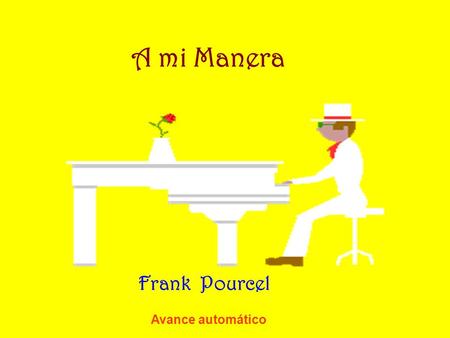 A mi Manera Frank Pourcel Avance automático.