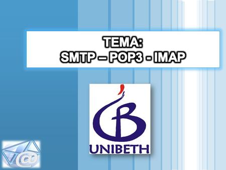 TEMA: SMTP – POP3 - IMAP.