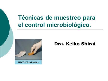 Técnicas de muestreo para el control microbiológico.