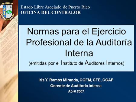 Iris Y. Ramos Miranda, CGFM, CFE, CGAP Gerente de Auditoría Interna
