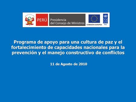 Programa de apoyo para una cultura de paz y el fortalecimiento de capacidades nacionales para la prevención y el manejo constructivo de conflictos 11 de.