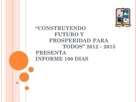“CONSTRUYENDO FUTURO Y. PROSPERIDAD PARA