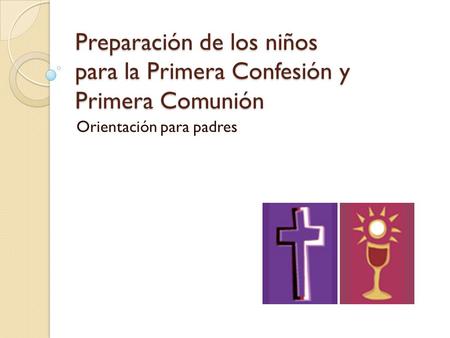 Preparación de los niños para la Primera Confesión y Primera Comunión