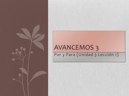 Por y Para (Unidad 3 Lección 1)