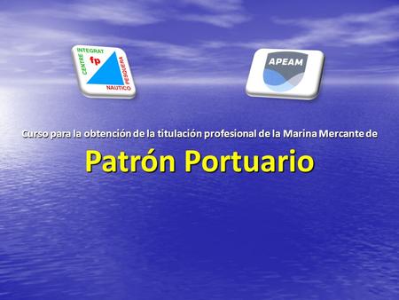 Curso para la obtención de la titulación profesional de la Marina Mercante de Patrón Portuario.
