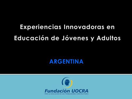 ARGENTINA. La Fundación UOCRA para la Educación de los Trabajadores Constructores es una ONG que pertenece a la Red Social UOCRA. Desde hace más de 15.
