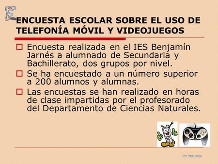 ENCUESTA ESCOLAR SOBRE EL USO DE TELEFONÍA MÓVIL Y VIDEOJUEGOS