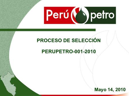 PROCESO DE SELECCIÓN PERUPETRO-001-2010 Mayo 14, 2010.