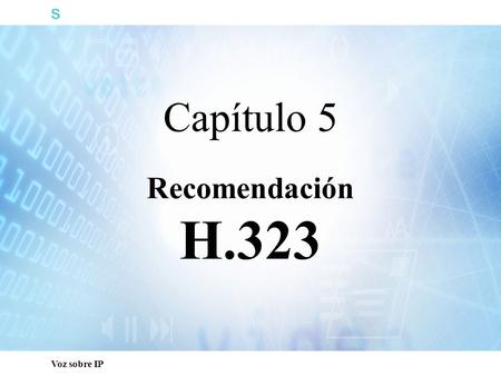 S Capacitación Técnica Capítulo 5 Recomendación H.323.