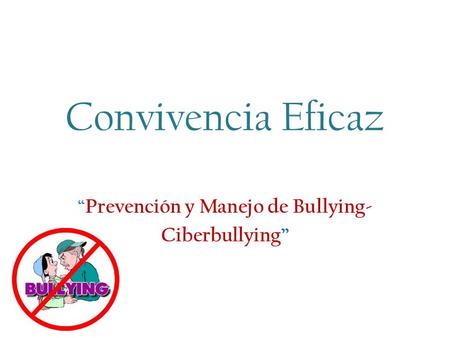 “Prevención y Manejo de Bullying- Ciberbullying”