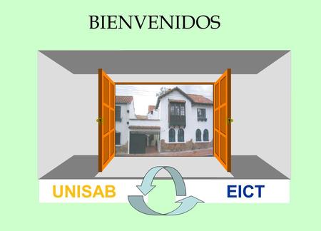 BIENVENIDOS UNISAB EICT.