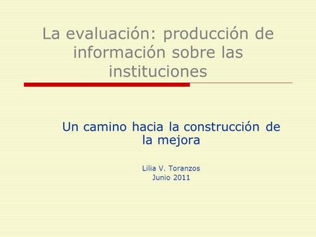 La evaluación: producción de información sobre las instituciones