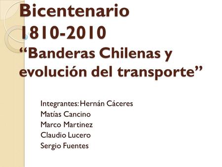 Bicentenario “Banderas Chilenas y evolución del transporte’’