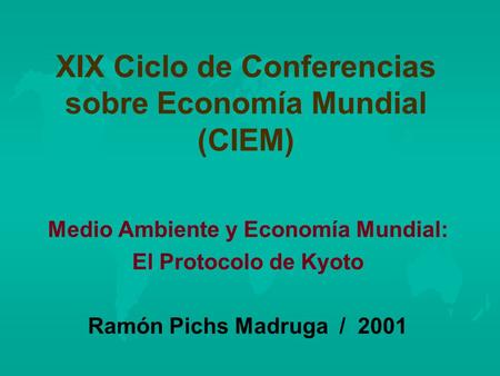 XIX Ciclo de Conferencias sobre Economía Mundial (CIEM)
