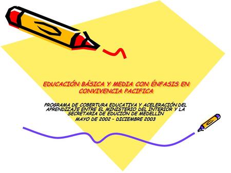 EDUCACIÓN BÁSICA Y MEDIA CON ÉNFASIS EN CONVIVENCIA PACIFICA