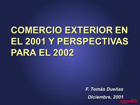 COMERCIO EXTERIOR EN EL 2001 Y PERSPECTIVAS PARA EL 2002