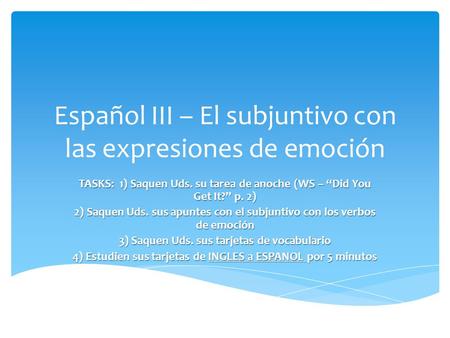 Español III – El subjuntivo con las expresiones de emoción