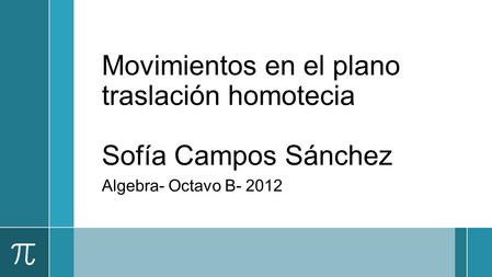 Movimientos en el plano traslación homotecia Sofía Campos Sánchez
