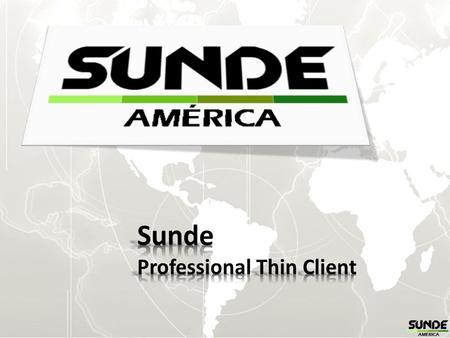 Sunde Professional Thin Client.