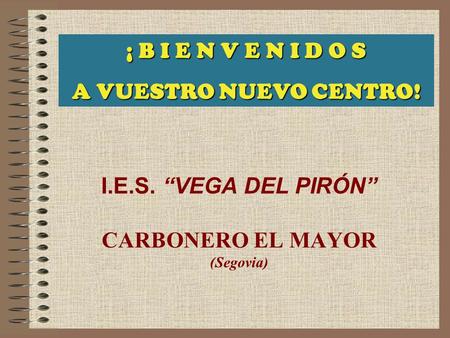 I.E.S. “VEGA DEL PIRÓN” CARBONERO EL MAYOR (Segovia)