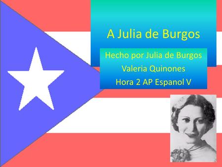 Hecho por Julia de Burgos Valeria Quinones Hora 2 AP Espanol V