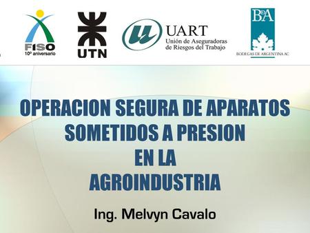 OPERACION SEGURA DE APARATOS SOMETIDOS A PRESION EN LA AGROINDUSTRIA