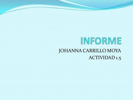 JOHANNA CARRILLO MOYA ACTIVIDAD 1.5